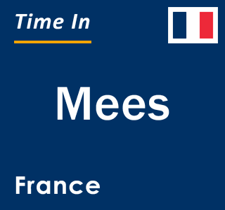Current local time in Mees, France