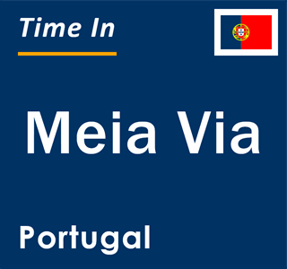 Current local time in Meia Via, Portugal