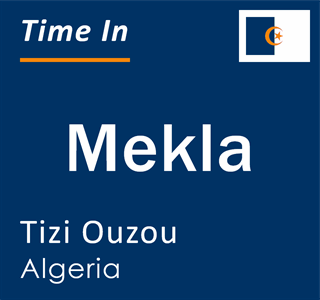 Current local time in Mekla, Tizi Ouzou, Algeria