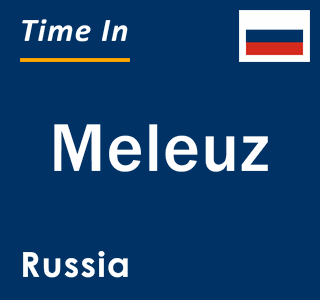 Current local time in Meleuz, Russia