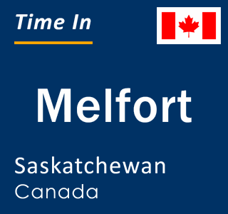 Current local time in Melfort, Saskatchewan, Canada
