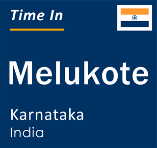 Current local time in Melukote, Karnataka, India