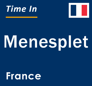 Current local time in Menesplet, France