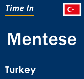 Current local time in Mentese, Turkey