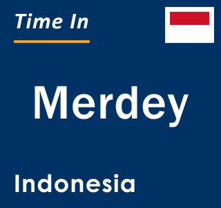 Current local time in Merdey, Indonesia