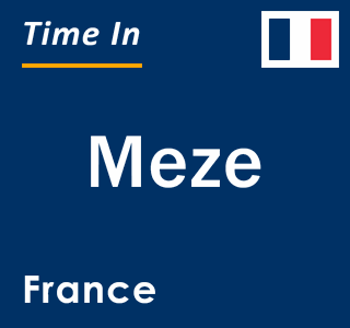 Current local time in Meze, France