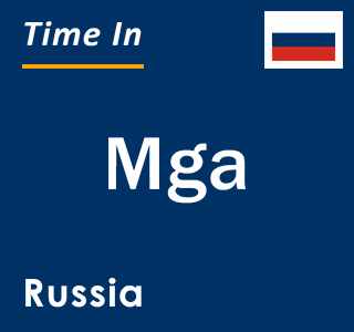Current local time in Mga, Russia