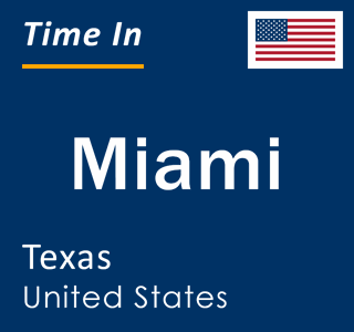 Current local time in Miami, Texas, United States