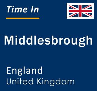 Current local time in Middlesbrough, England, United Kingdom