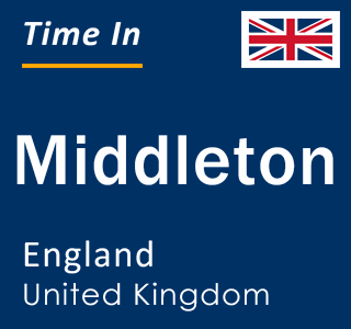 Current local time in Middleton, England, United Kingdom