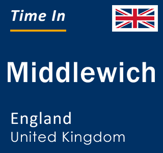 Current local time in Middlewich, England, United Kingdom
