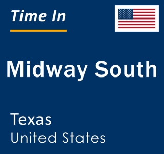 Current local time in Midway South, Texas, United States