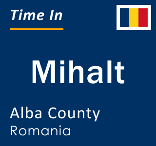 Current local time in Mihalt, Alba County, Romania