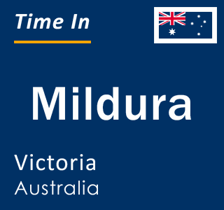 Current local time in Mildura, Victoria, Australia