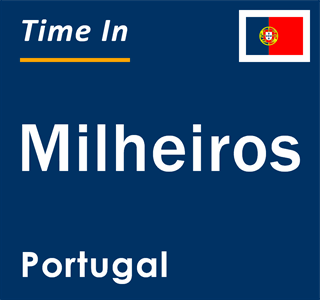 Current local time in Milheiros, Portugal