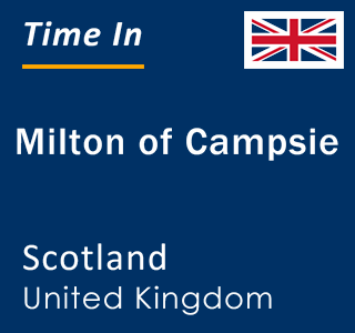 Current local time in Milton of Campsie, Scotland, United Kingdom