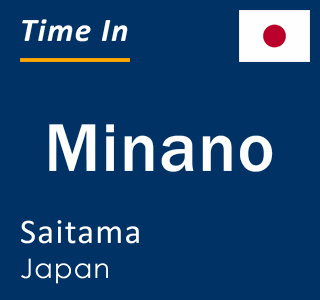Current local time in Minano, Saitama, Japan