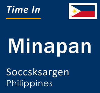 Current local time in Minapan, Soccsksargen, Philippines