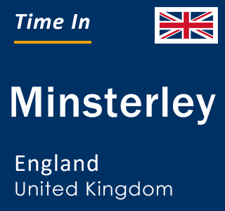 Current local time in Minsterley, England, United Kingdom