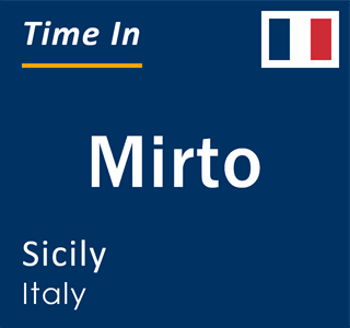 Current local time in Mirto, Sicily, Italy