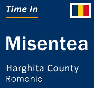 Current local time in Misentea, Harghita County, Romania