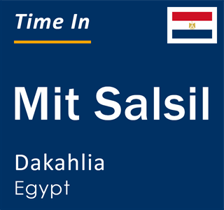 Mit Salsil Current Local Time in Mit Salsil, Dakahlia, Egypt