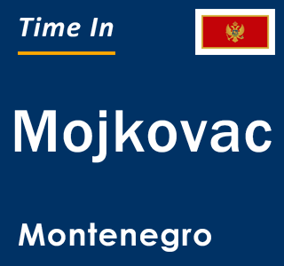 Current local time in Mojkovac, Montenegro