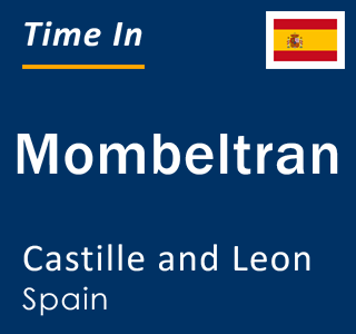 Current local time in Mombeltran, Castille and Leon, Spain