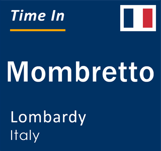 Current local time in Mombretto, Lombardy, Italy