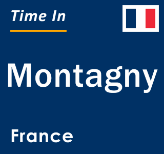 Current local time in Montagny, France