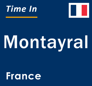 Current local time in Montayral, France