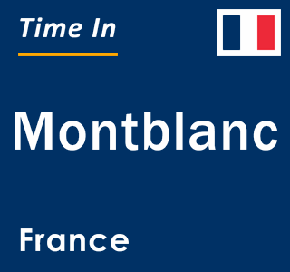 Current local time in Montblanc, France
