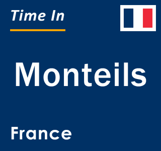 Current local time in Monteils, France
