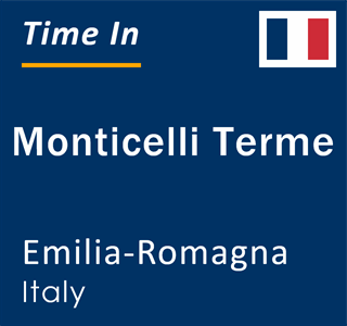 Current local time in Monticelli Terme, Emilia-Romagna, Italy