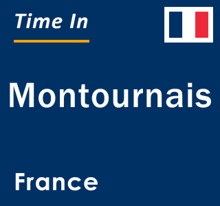 Current local time in Montournais, France