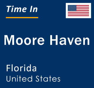 Current local time in Moore Haven, Florida, United States