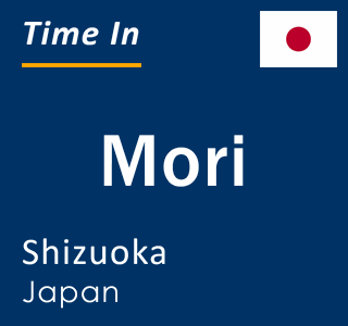 Current local time in Mori, Shizuoka, Japan