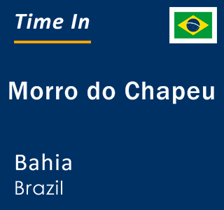 Current local time in Morro do Chapeu, Bahia, Brazil