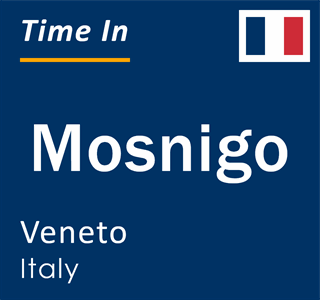 Current local time in Mosnigo, Veneto, Italy