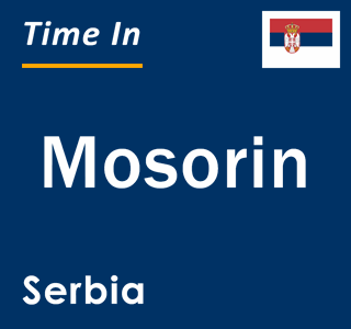 Current local time in Mosorin, Serbia