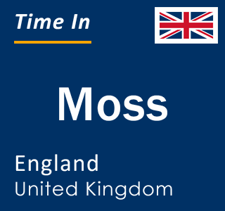 Current local time in Moss, England, United Kingdom