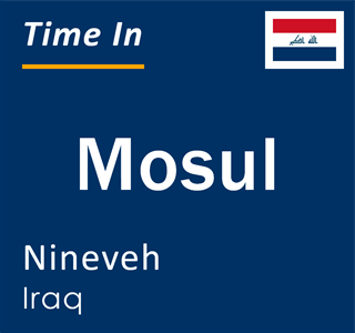 Current local time in Mosul, Nineveh, Iraq