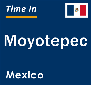 Current local time in Moyotepec, Mexico