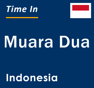 Current local time in Muara Dua, Indonesia
