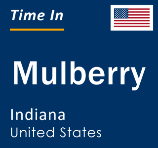 Current local time in Mulberry, Indiana, United States