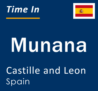 Current local time in Munana, Castille and Leon, Spain