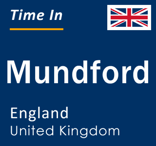Current local time in Mundford, England, United Kingdom