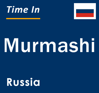 Current local time in Murmashi, Russia