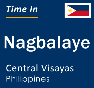 Current local time in Nagbalaye, Central Visayas, Philippines