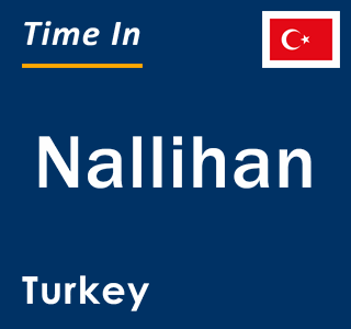 Current local time in Nallihan, Turkey